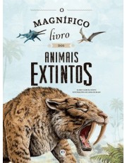 O Magnifico Livro Dos Animais Extintos O Magnifico Livro Dos Animais Extintos
