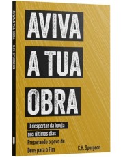 Aviva A Tua Obra - O Despertar Da Igreja Nos Últimos Dias