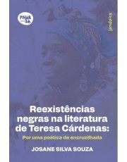 Reexistências Negras na Literatura de Teresa Cárdenas
