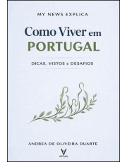 My News Explica - Como Viver Em Portugal - Dicas, Vistos e Desafios My News Explica - Como Viver Em Portugal - Dicas, Vistos e Desafios