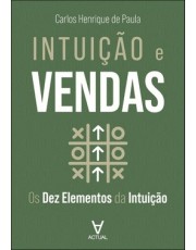 Intuição e Vendas - Os Dez Elementos da Intuição