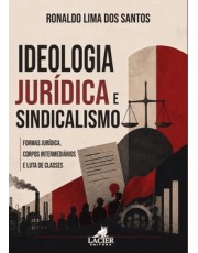 Ideologia Jurídica e Sindicalismo Ideologia Jurídica e Sindicalismo