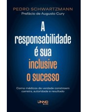 A Responsabilidade é Sua - Inclusive o Sucesso A Responsabilidade é Sua - Inclusive o Sucesso