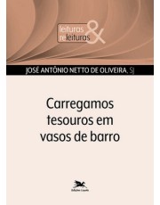 Carregamos Tesouros Em Vasos De Barro