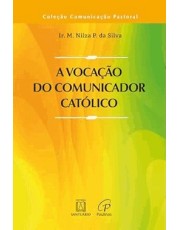 A Vocação Do Comunicador Católico