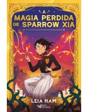A Magia Perdida de Sparrow Xia