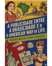 A Publicidade Entre a Brasilidade e o American Way Of Life