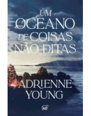 Um Oceano de Coisas Não Ditas