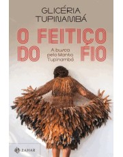 O Feitiço do Fio - A Busca Pelo Manto Tupinambá
