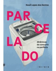 Parcelado: Dinamicas De Consumo Na Periferia