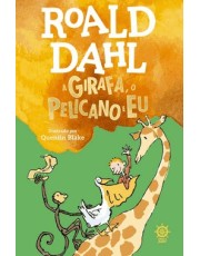 A Girafa, o Pelicano e Eu