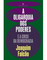 A Oligarquia Dos Poderes E A Crise Da Democracia