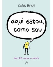 Aqui Estou, Como Sou - Uma HQ Sobre a Mente