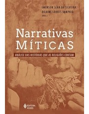 Narrativas Míticas - Análise Das Histórias Que As Religiões Contam Narrativas Míticas - Análise Das Histórias Que As Religiões Contam