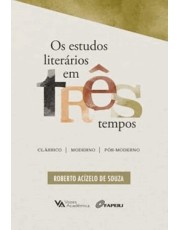 Os Estudos Literários Em Três Tempos - Clássico, Moderno, Pós-Moderno