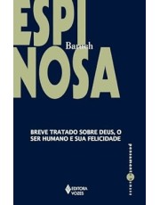 Breve Tratado Sobre Deus, o Ser Humano e Sua Felicidade