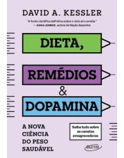 Dieta, Remédios & Dopamina - A Nova Ciência do Peso Saudável