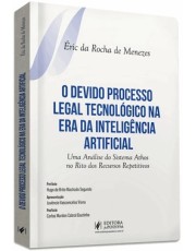 O Devido Processo Legal Tecnológico Na Era Da Inteligência Artificial - Uma Análise Do Sistema Athos O Devido Processo Legal Tecnológico Na Era Da Inteligência Artificial - Uma Análise Do Sistema Athos