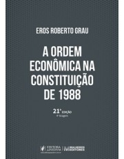 A Ordem Econômica Na Constituição De 1988 - (Interpretação e Crítica) (2026)
