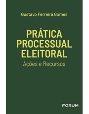Prática Processual Eleitoral - Ações E Recursos
