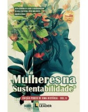 Mulheres na Sustentabilidade - Volume II - Edição Poder de Uma História