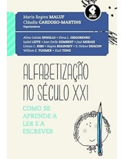 Alfabetização No Século Xxi - Como Se Aprende A Ler E A Escrever Alfabetização No Século Xxi - Como Se Aprende A Ler E A Escrever