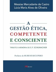 a Gestão Ética, Competente e Consciente - Tributo à Memória De E. F. Schumacher