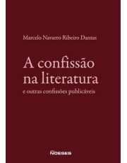 A Confissão na Literatura e Outras Confissões Publicáveis