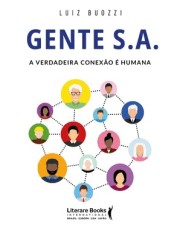 Gente S.A. - A Verdadeira Conexão É Humana Gente S.A. - A Verdadeira Conexão É Humana