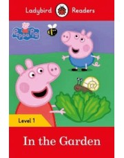Peppa Pig - In The Garden - Book With Downloadable Audio - Level 1
