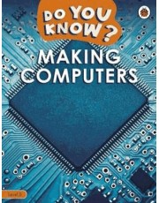 Do You Know? Level 2 - Making Computers