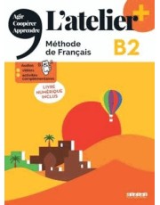 Atelier+ B2 - Livre De L Eleve + Livre Numerique - Edition 2022 Atelier+ B2 - Livre De L Eleve + Livre Numerique - Edition 2022