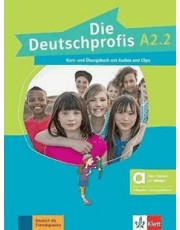 Die Deutschprofis A2.2 Kurs - Und Ubungsbuch Mit Audios Und Clips Hybride