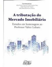 A Tributação Do Mercado Imobiliario: Estudo Em Homenagem Ao Professor Valter Lobato