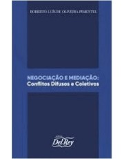 Negociação E Mediação: Conflitos Difusos E Coletivos Negociação E Mediação: Conflitos Difusos E Coletivos