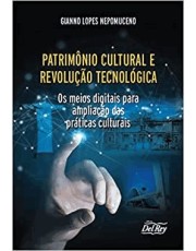 Patrimonio Cultural E Revolução Tecnologica Patrimonio Cultural E Revolução Tecnologica