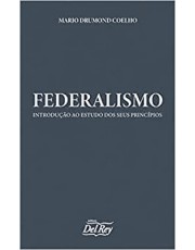 Federalismo - Introdução Ao Estudo Dos Seus Principios - 01Ed/23