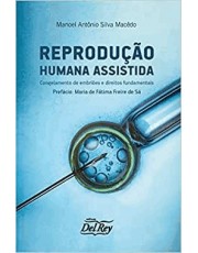 Reprodução Humana Assistida - Congelamento De Embrioes E Direitos Fundamentais - 01Ed/23 Reprodução Humana Assistida - Congelamento De Embrioes E Direitos Fundamentais - 01Ed/23
