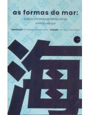 As Formas Do Mar - Poesia Chinesa Contemporanea