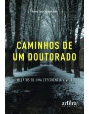 Caminhos De Um Doutorado: Relatos De Uma Experiencia Vivida