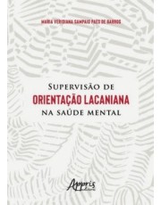 Supervisão De Orientação Lacaniana Na Saúde Mental Supervisão De Orientação Lacaniana Na Saúde Mental