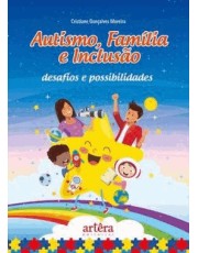 Autismo, Família E Inclusão - Desafios E Possibilidades