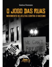 O Jogo Das Ruas - Movimento De Atletas Contra O Racismo