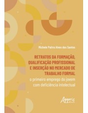 Retratos Da Formação, Qualificação Profissional E Inserção No Mercado De Trabalho Formal Retratos Da Formação, Qualificação Profissional E Inserção No Mercado De Trabalho Formal