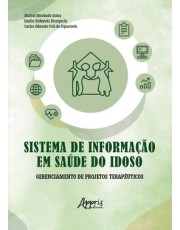 Sistema De Informação Em Saúde Do Idoso - Gerenciamento De Projetos Terapeuticos Sistema De Informação Em Saúde Do Idoso - Gerenciamento De Projetos Terapeuticos