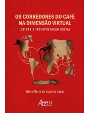 Os Corredores Do Cafe Na Dimensão Virtual - Leitura E Interpretação Social