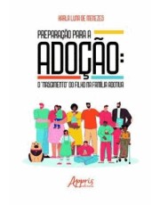 Preparação Para A Adoção - O “Nascimento” Do Filho Na Familia Adotiva Preparação Para A Adoção - O “Nascimento” Do Filho Na Familia Adotiva