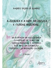 A Cultura E A Arte Na Escola E Outras Histórias... A Cultura E A Arte Na Escola E Outras Histórias...