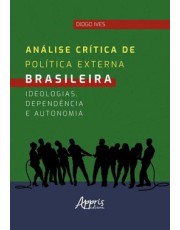 Análise Crítica De Política Externa Brasileira Análise Crítica De Política Externa Brasileira