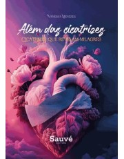 Alem Das Cicatrizes - Cicatrizes Que Revelam Milagres